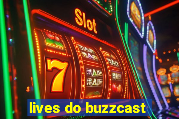 lives do buzzcast