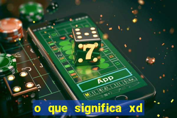 o que significa xd nos jogos