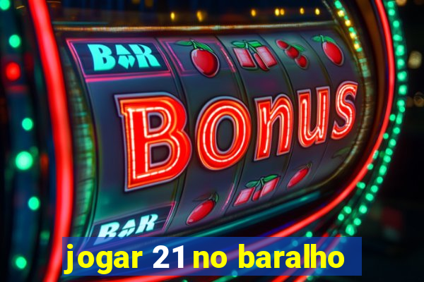 jogar 21 no baralho