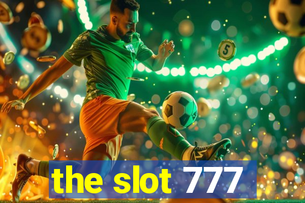 the slot 777