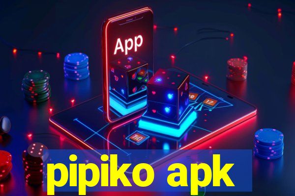 pipiko apk