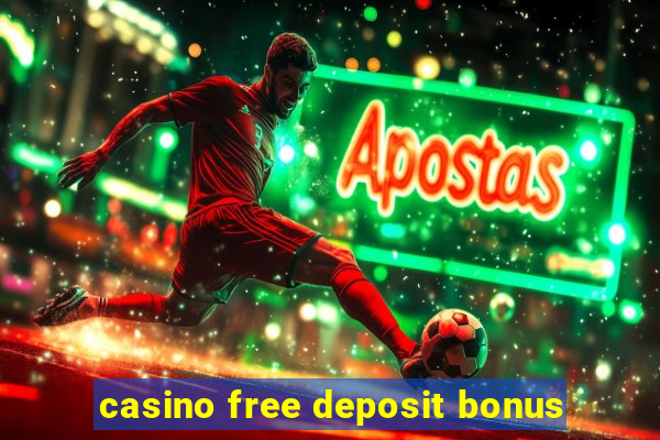 casino free deposit bonus