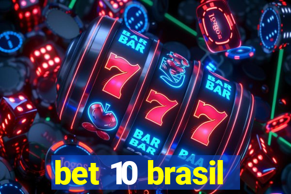 bet 10 brasil