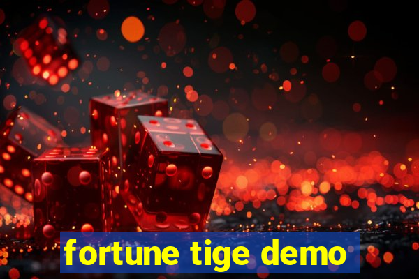 fortune tige demo