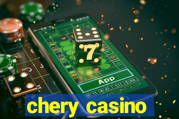 chery casino