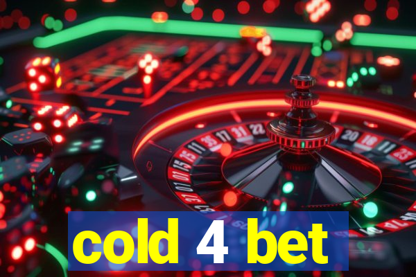 cold 4 bet