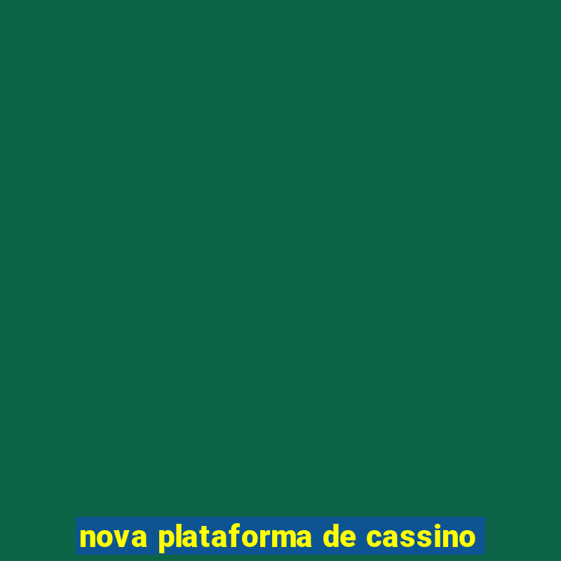 nova plataforma de cassino