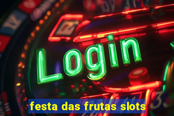 festa das frutas slots