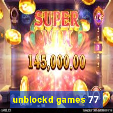 unblockd games 77