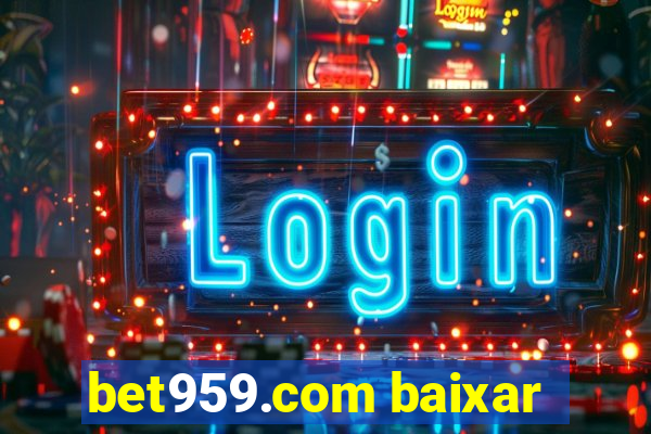 bet959.com baixar