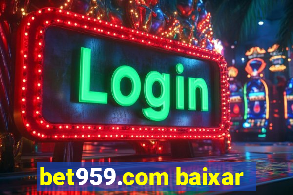 bet959.com baixar