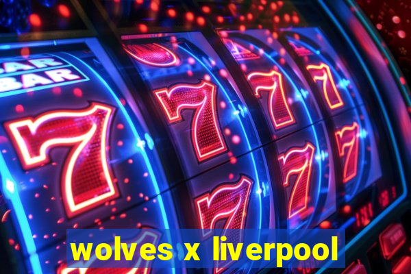 wolves x liverpool