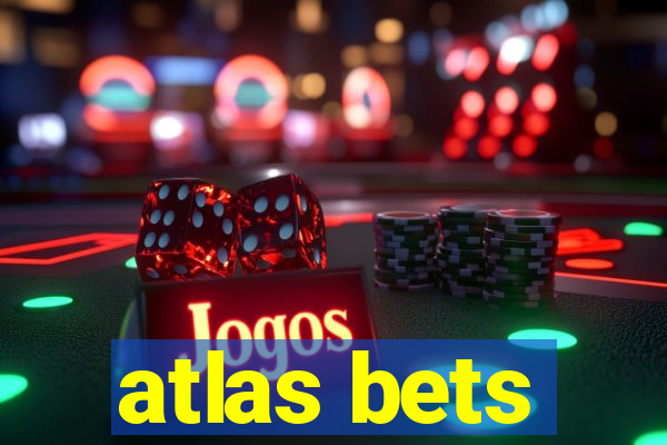 atlas bets