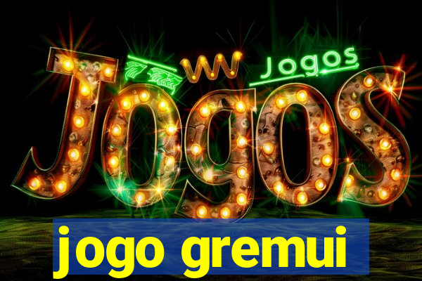 jogo gremui