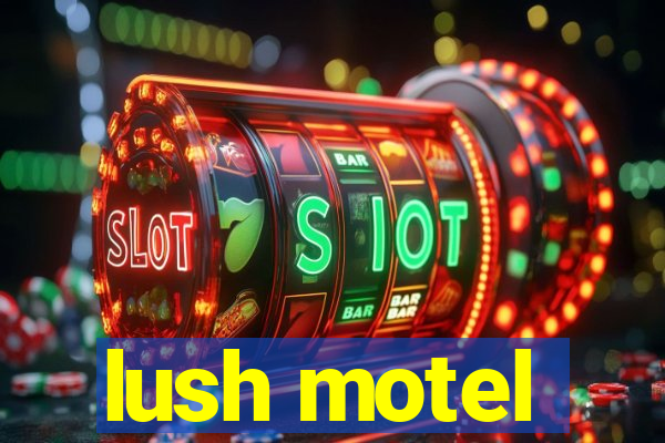 lush motel