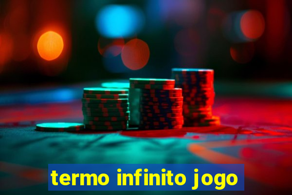 termo infinito jogo