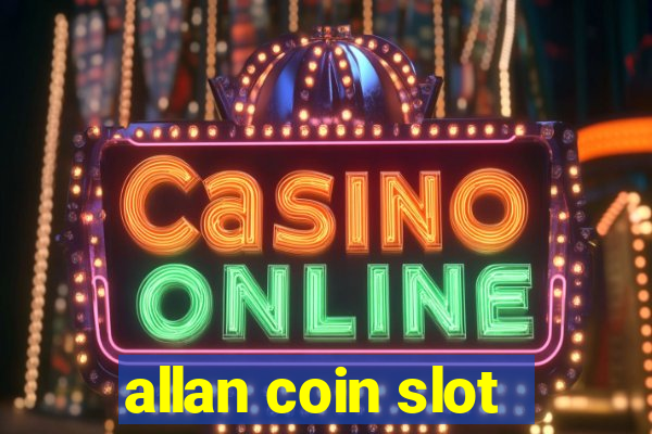 allan coin slot