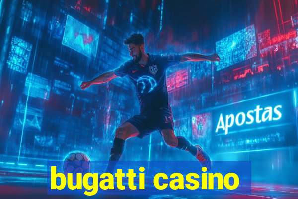 bugatti casino