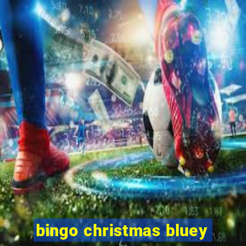 bingo christmas bluey