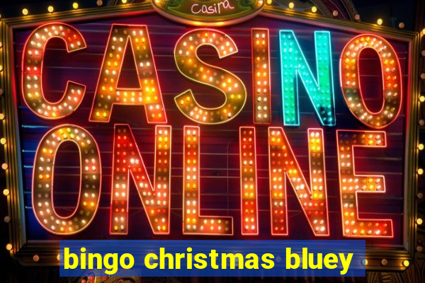 bingo christmas bluey