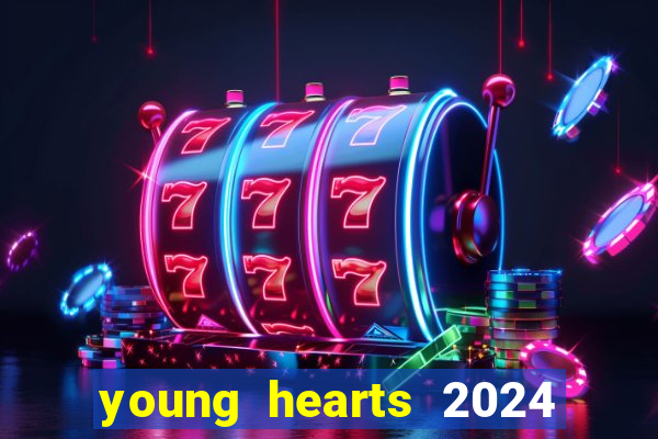 young hearts 2024 onde assistir