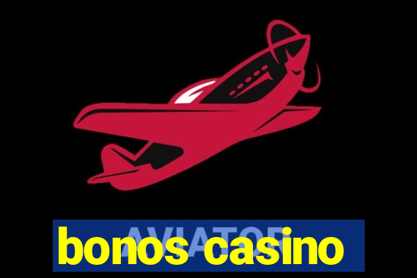 bonos casino