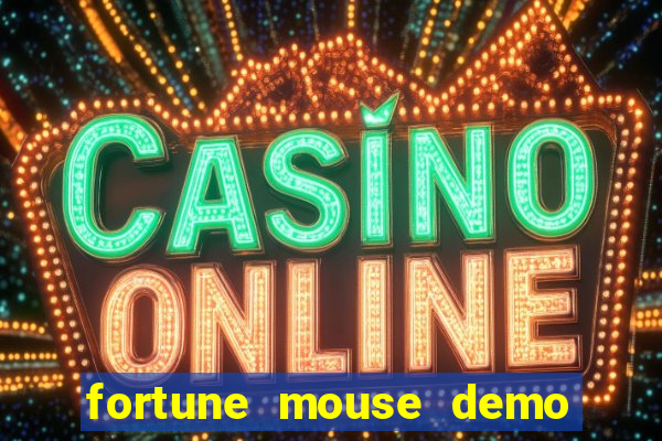 fortune mouse demo grátis dinheiro infinito