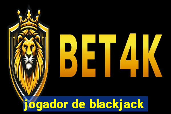 jogador de blackjack