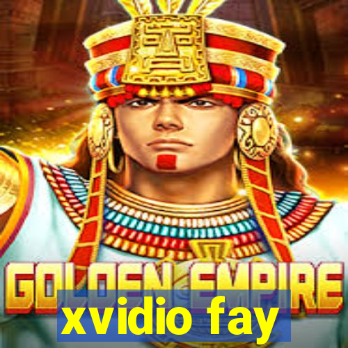 xvidio fay