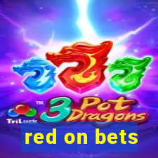 red on bets