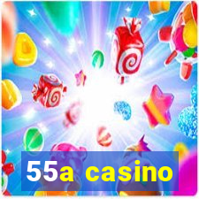 55a casino