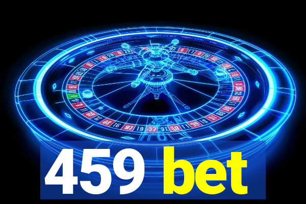 459 bet