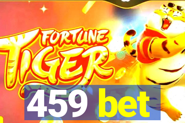 459 bet