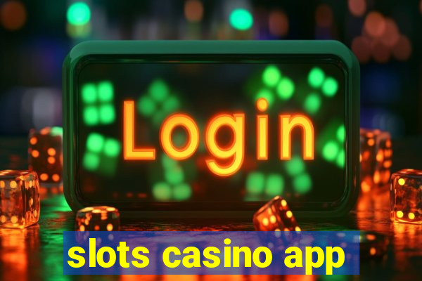 slots casino app