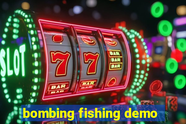 bombing fishing demo