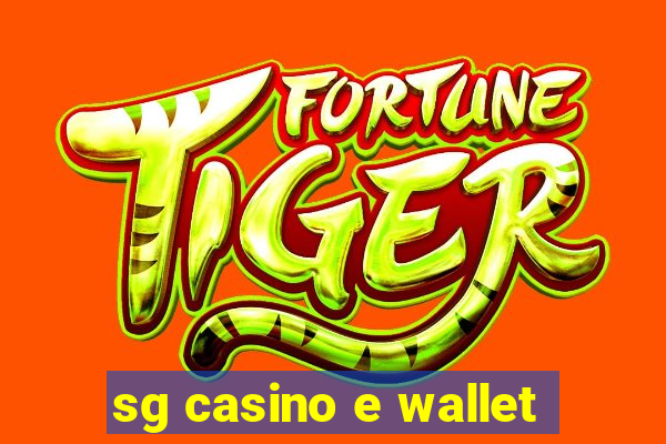 sg casino e wallet