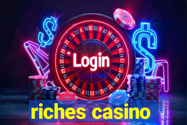 riches casino