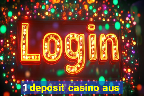 1 deposit casino aus