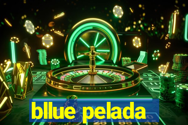 bllue pelada