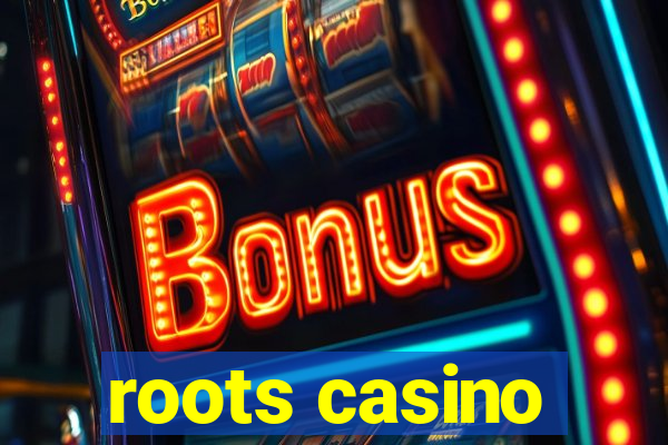 roots casino