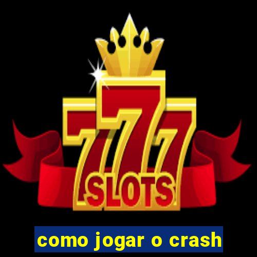 como jogar o crash