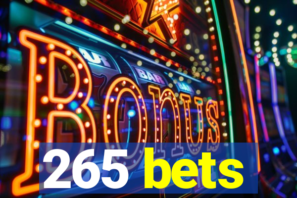 265 bets