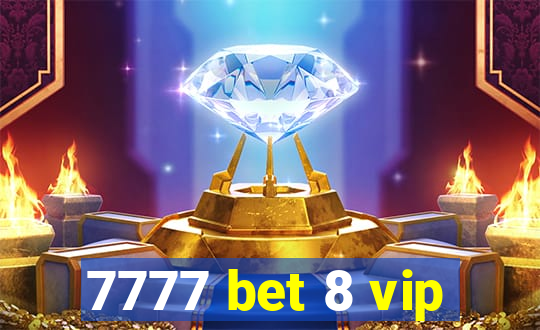 7777 bet 8 vip