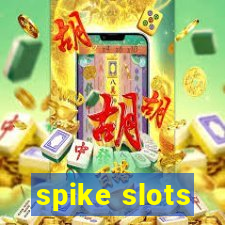 spike slots