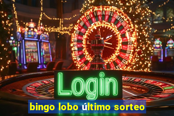 bingo lobo último sorteo