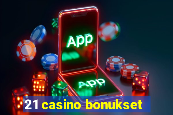 21 casino bonukset