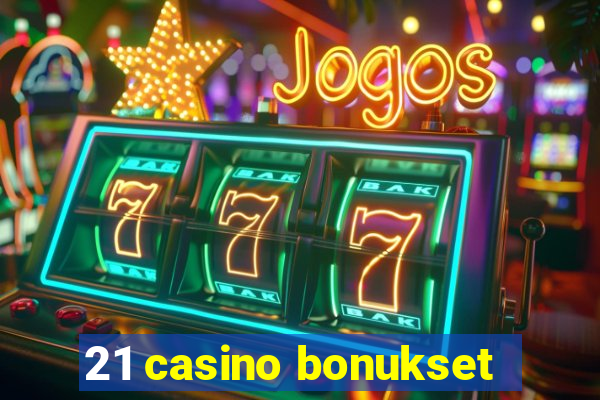 21 casino bonukset