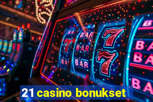 21 casino bonukset