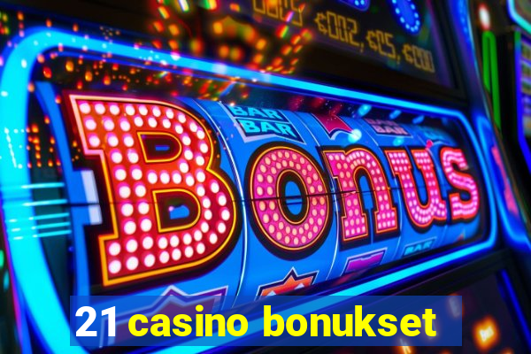 21 casino bonukset