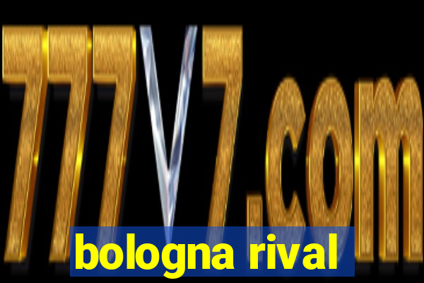 bologna rival